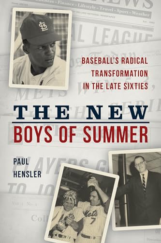 cover image The New Boys of Summer: Baseball’s Radical Transformation in the Late Sixties