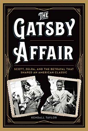 cover image The Gatsby Affair: Scott, Zelda, and the Betrayal That Shaped an American Classic