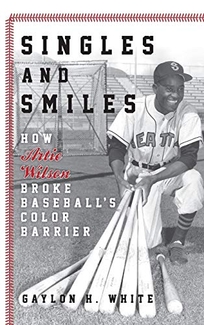 Singles and Smiles: How Artie Wilson Broke Baseball’s Color Barrier