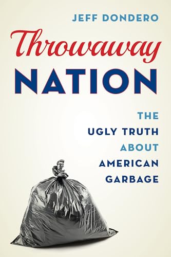 cover image Throwaway Nation: The Ugly Truth About American Garbage 