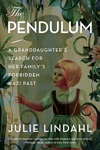 cover image The Pendulum: A Granddaughter’s Search for Her Family’s Forbidden Nazi Past