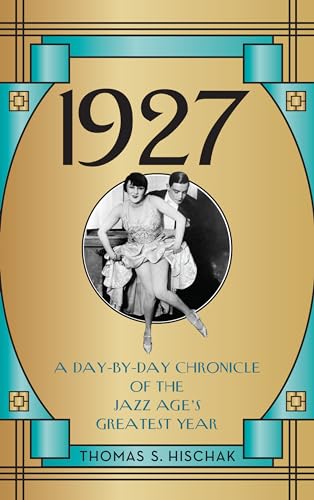 cover image 1927: A Day-by-Day Chronicle of the Jazz Age’s Greatest Year