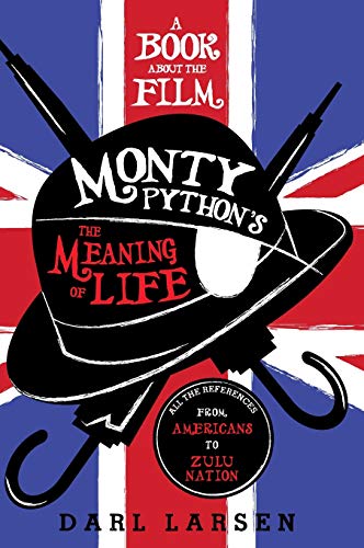 cover image A Book about the Film Monty Python’s the Meaning of Life