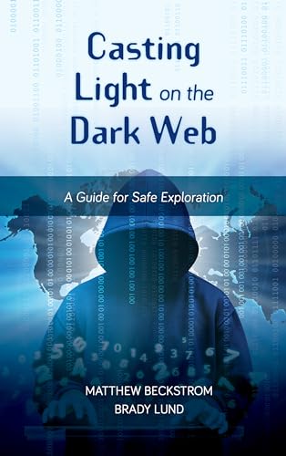 cover image Casting Light on the Dark Web: A Guide for Safe Exploration 