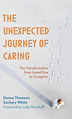 cover image The Unexpected Journey of Caring: Transformation from the Loved One to Caregiver