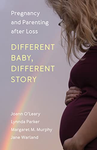 cover image Different Baby, Different Story: Pregnancy and Parenting After Loss