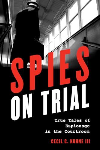 cover image Spies on Trial: True Tales of Espionage in the Courtroom