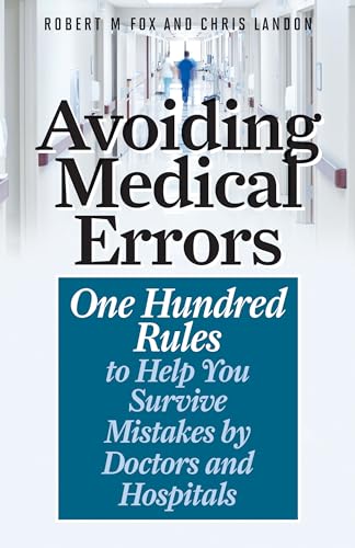 cover image Avoiding Medical Errors: 100 Rules to Help You Survive Mistakes by Doctors and Hospitals