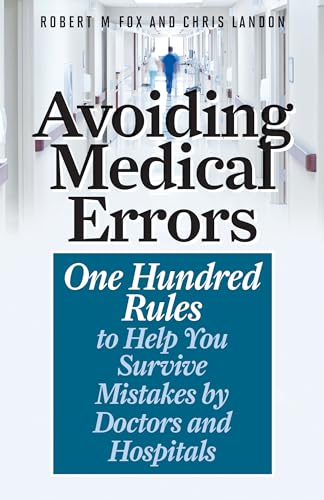 cover image Avoiding Medical Errors: 100 Rules to Help You Survive Mistakes by Doctors and Hospitals
