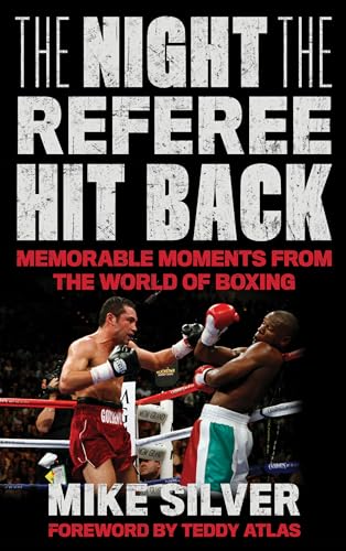 cover image The Night the Referee Hit Back: Memorable Moments from the World of Boxing
