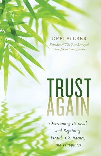 cover image Trust Again: Overcoming Betrayal and Regaining Health, Confidence, and Happiness