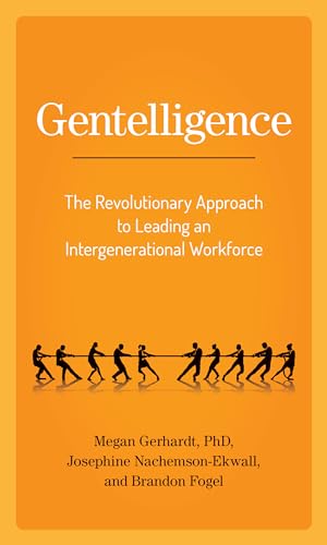 cover image Gentelligence: The Revolutionary Approach to Leading an Intergenerational Workforce
