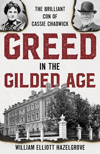 cover image Greed in the Gilded Age: The Brilliant Con of Cassie Chadwick