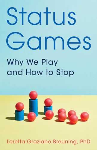 cover image Status Games: Why We Play and How to Stop