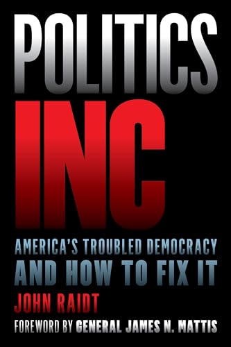 cover image Politics Inc.: America’s Troubled Democracy and How to Fix It