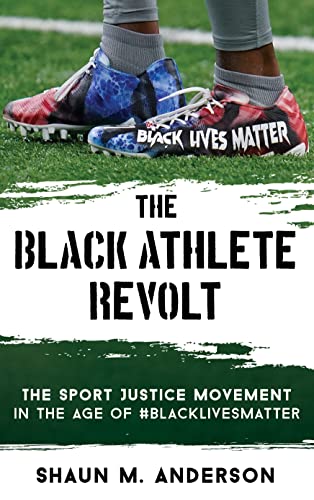 cover image The Black Athlete Revolt: The Sport Justice Movement in the Age of #BlackLivesMatter