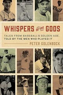 Whispers of the Gods: Tales from Baseball’s Golden Age