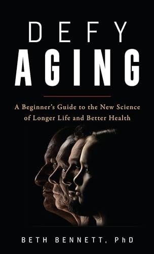 cover image Defy Aging: A Beginner’s Guide to the New Science of Longer Life and Better Health