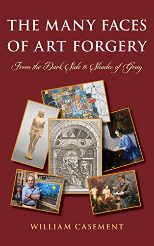 cover image The Many Faces of Art Forgery: From the Dark Side to Shades of Gray