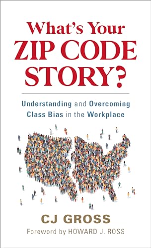 cover image What’s Your Zip Code Story?: Understanding and Overcoming Class Bias in the Workplace