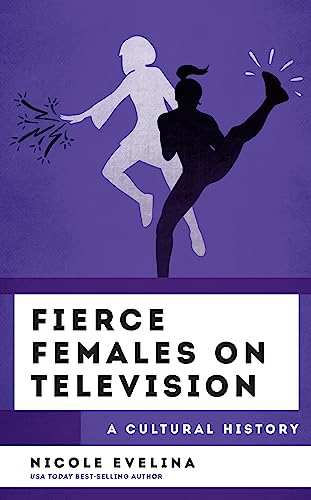 cover image Fierce Females on Television: A Cultural History