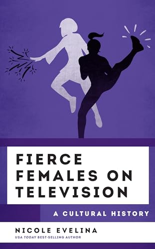 cover image Fierce Females on Television: A Cultural History