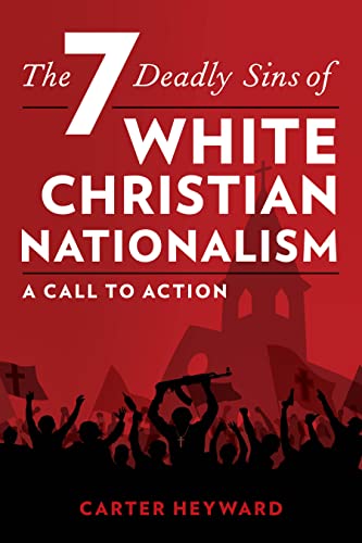 cover image The Seven Deadly Sins of White Christian Nationalism: A Call to Action