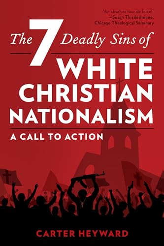 cover image The Seven Deadly Sins of White Christian Nationalism: A Call to Action