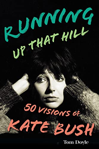 cover image Running up That Hill: 50 Visions of Kate Bush