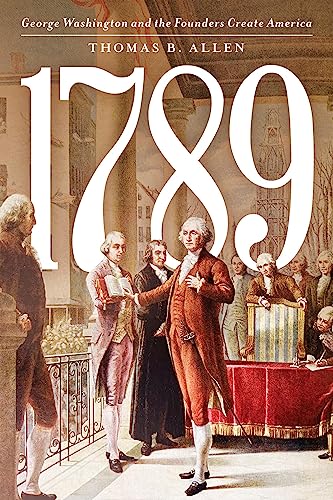 cover image 1789: George Washington and the Founders Create America