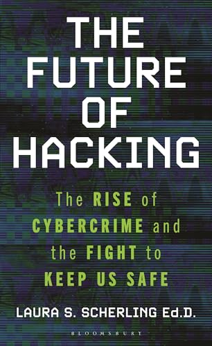 cover image The Future of Hacking: The Rise of Cybercrime and the Fight to Keep Us Safe