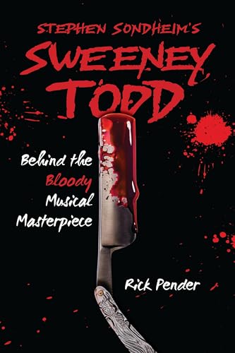 cover image Stephen Sondheim’s ‘Sweeney Todd’: Behind the Bloody Musical Masterpiece