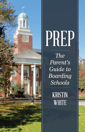 cover image Prep: The Parent’s Guide to Boarding Schools
