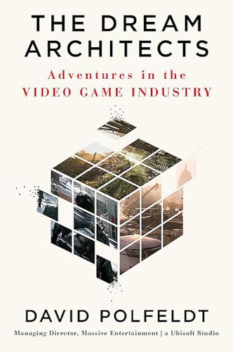 cover image The Dream Architects: Adventures in the Video Game Industry