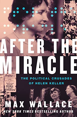 cover image After the Miracle: The Political Crusades of Helen Keller