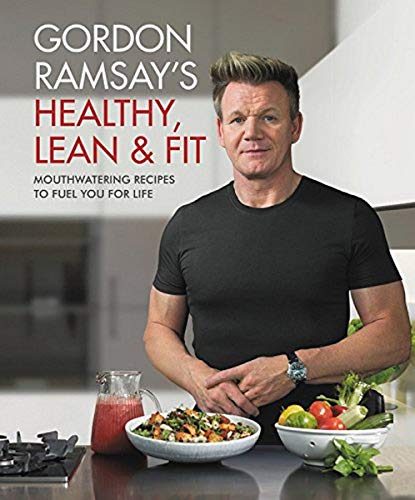 cover image Gordon Ramsay’s Healthy, Lean, & Fit: Mouthwatering Recipes to Fuel You for Life