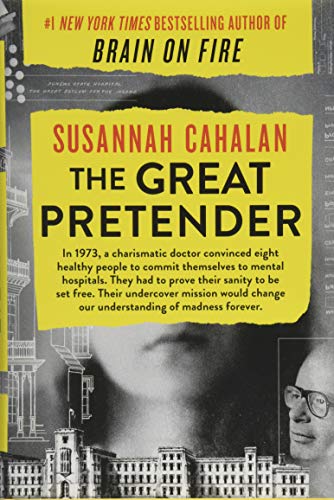 cover image The Great Pretender: The Undercover Mission That Changed Our Understanding of Madness