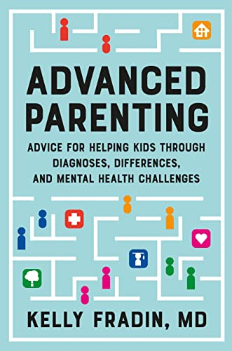 cover image Advanced Parenting: Advice for Helping Kids through Diagnoses, Differences, and Mental Health Challenges