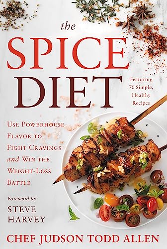 cover image The Spice Diet: Use Powerhouse Flavor to Fight Cravings and Win the Weight-Loss Battle