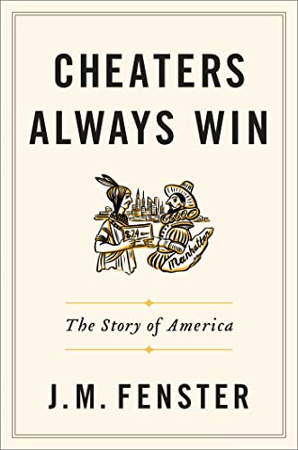 cover image Cheaters Always Win: The Story of America