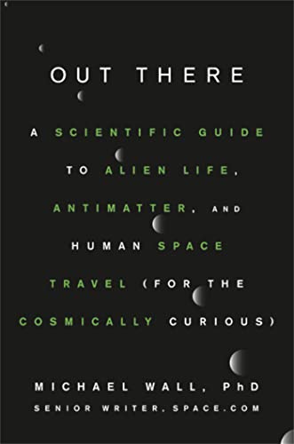 cover image Out There: A Scientific Guide to Alien Life, Antimatter, and Human Space Travel (for the Cosmically Curious) 