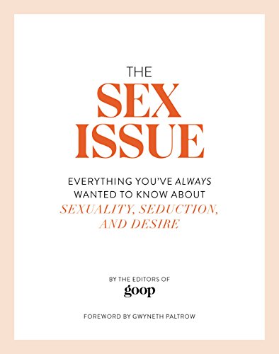 cover image The Sex Issue: Everything You’ve Always Wanted to Know About Sexuality, Seduction, and Desire