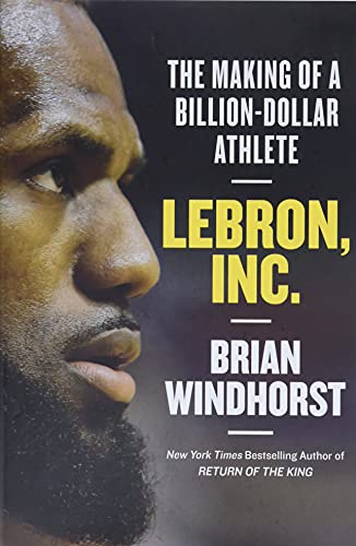 cover image Lebron, Inc.: The Making of a Billion-Dollar Athlete