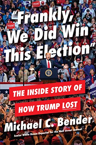 cover image "Frankly, We Did Win This Election": The Inside Story of How Trump Lost