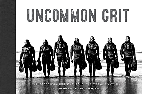 cover image Uncommon Grit: A Photographic Journey Through Navy SEAL Training