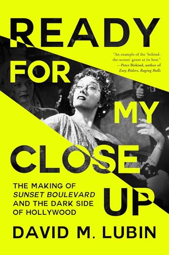 cover image Ready for My Closeup: The Making of ‘Sunset Boulevard’ and the Dark Side of the Hollywood Dream