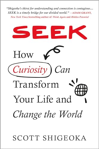 cover image Seek: How Curiosity Can Transform Your Life and Change the World