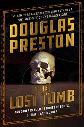 cover image The Lost Tomb: And Other Real-Life Stories of Bones, Burials, and Murder