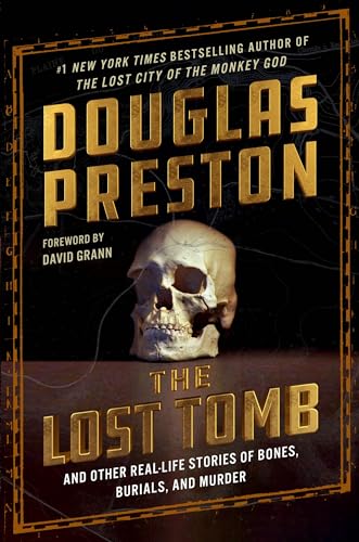 cover image The Lost Tomb: And Other Real-Life Stories of Bones, Burials, and Murder