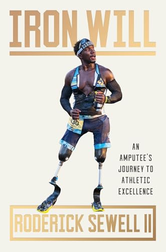 cover image Iron Will: An Amputee’s Journey to Athletic Excellence